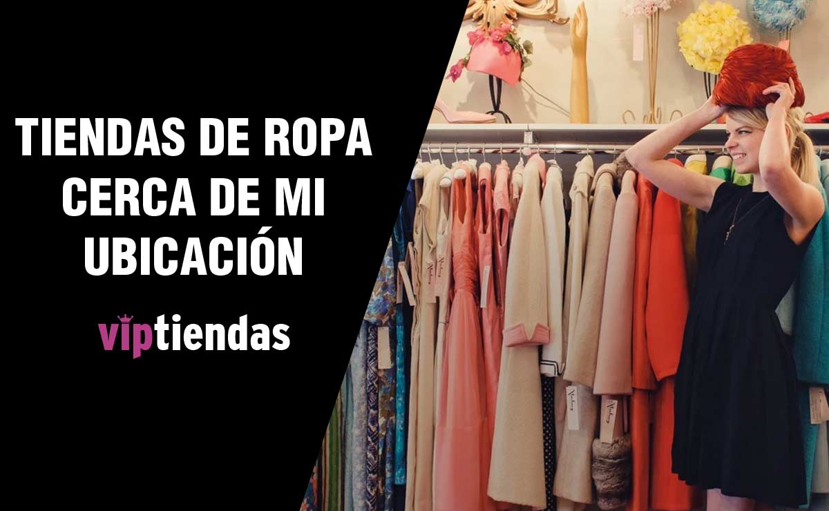 Cómo Buscar una Tienda de Ropa cerca de mi Ubicación Actual