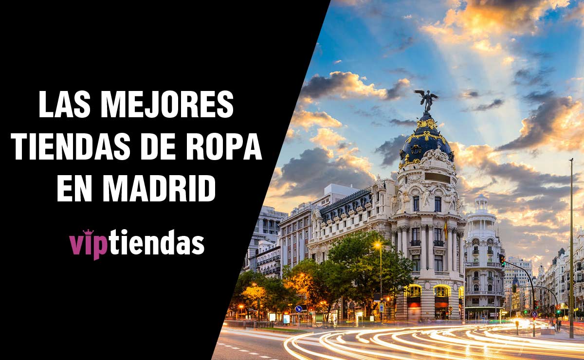 Colectivo impresión pobre Las Mejores TIENDAS de ROPA en MADRID [Guía 2023]
